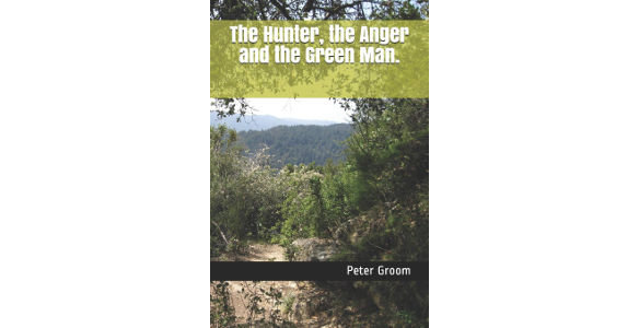 The Hunter, the Anger and the Green Man book cover