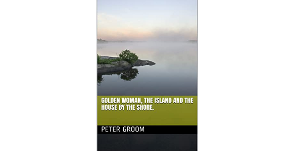 Golden Woman, the Island and the House by the Shore book cover